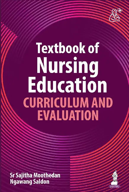 Textbook Of Nursing Education Curriculum And Evaluation by SR Sajitha Moothedan
