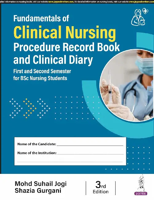 Fundamentals Of Clinical Nursing Procedure Record Book And Clinical Diary by Mohd Suhail Jogi