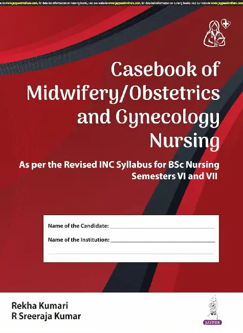 Casebook Of Midwifery/Obstetrics And Gynecology Nursing by Rekha Kumari