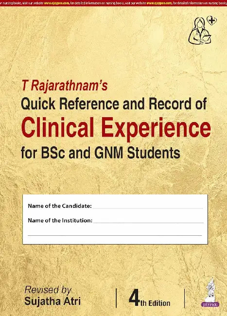 T Rajarathnam's Quick Reference And Record Of Clinical Experience For Bsc And Gnm Students by Sujatha Atri