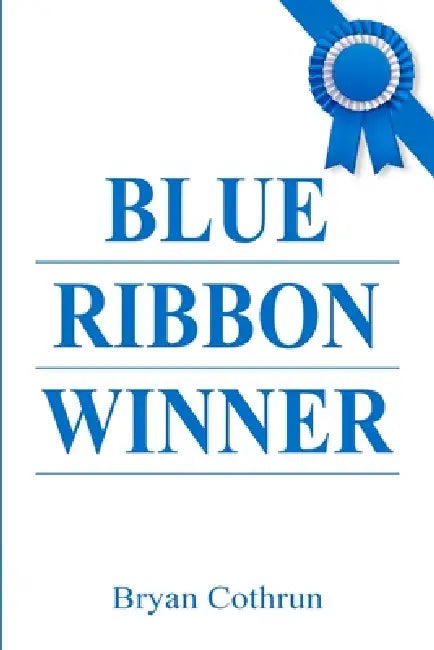 Blue Ribbon Winner by Bryan Cothrun