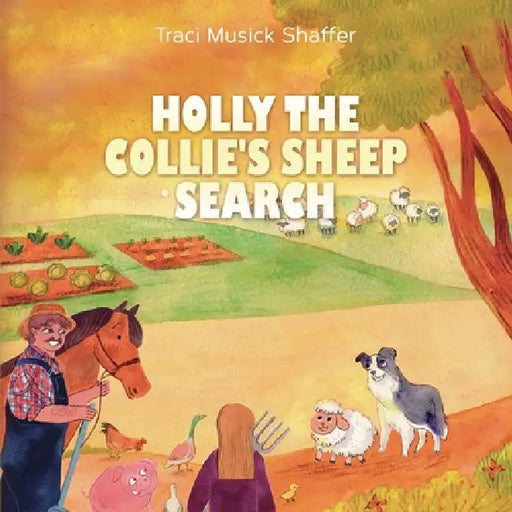 Holly The Collie's Sheep Search by Traci Musick Shaffer