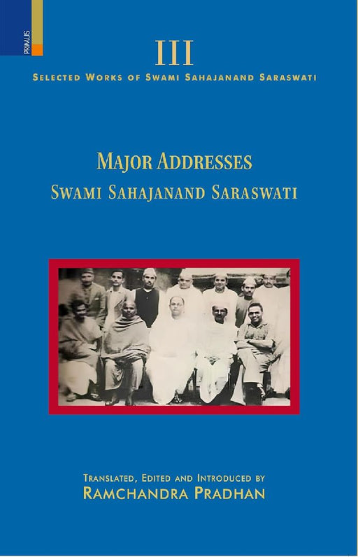 Major Addresses of Swami Sahajanand Saraswati by Ramchandra Pradhan