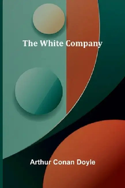 The White Company by Arthur Conan Doyle