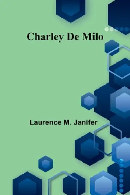 Charley De Milo by Laurence M. Janifer