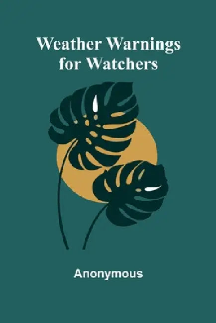 Weather Warnings For Watchers by Anonymous
