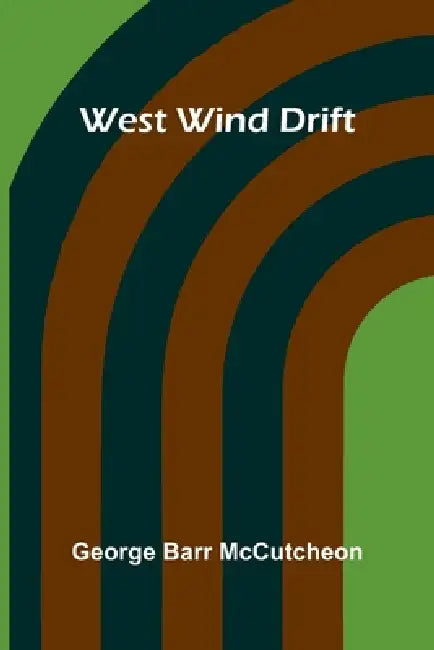 West Wind Drift by George Barr McCutcheon