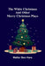 The White Christmas and other Merry Christmas Plays by Walter Ben Hare