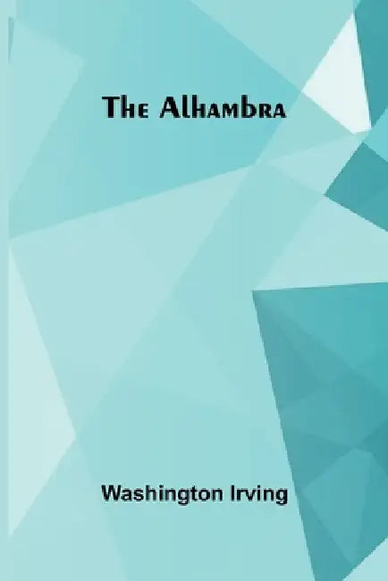 The Alhambra by Washington Irving