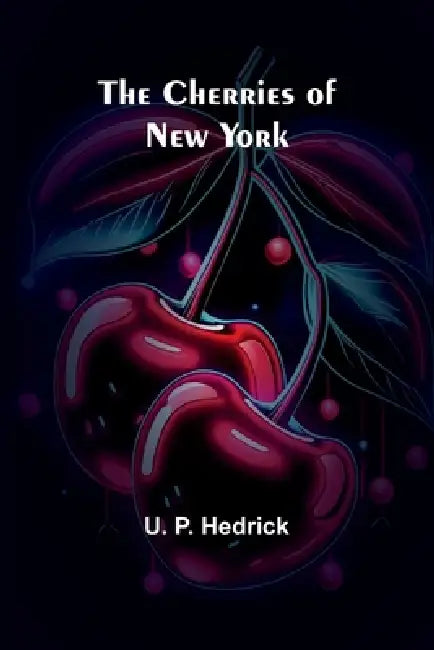 The Cherries of New York by U. P. Hedrick