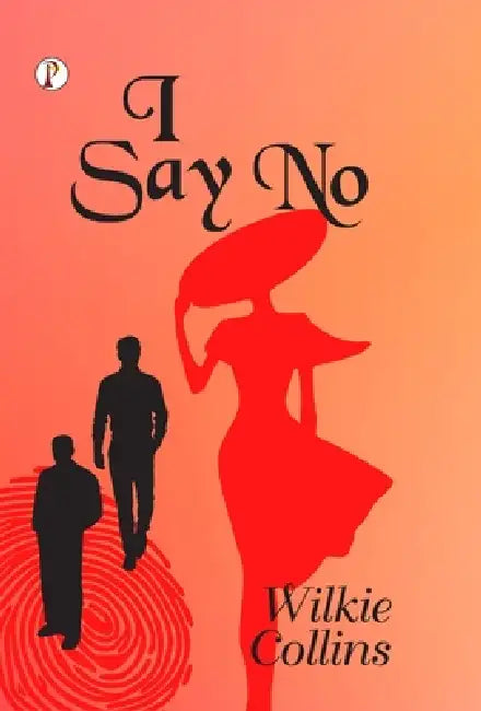I Say No by Wilkie Collins