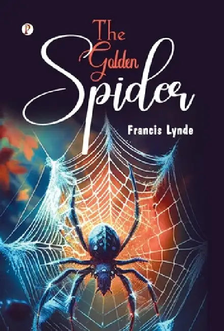 The Golden Spider by Francis Lynde