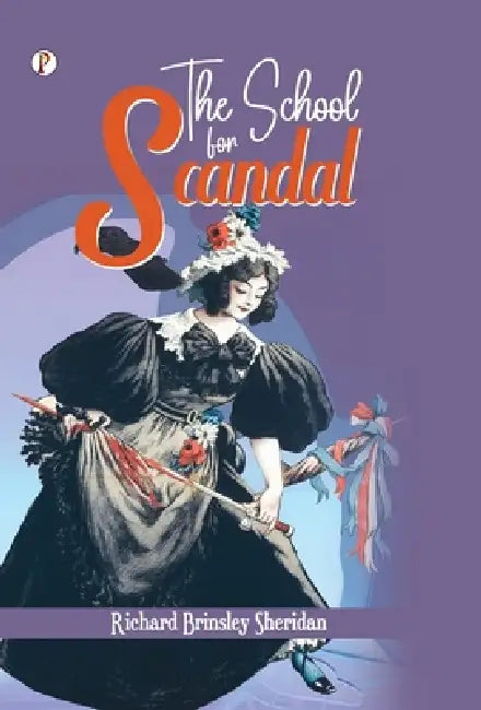 The School for Scandal by Richard Brinsley Sheridan