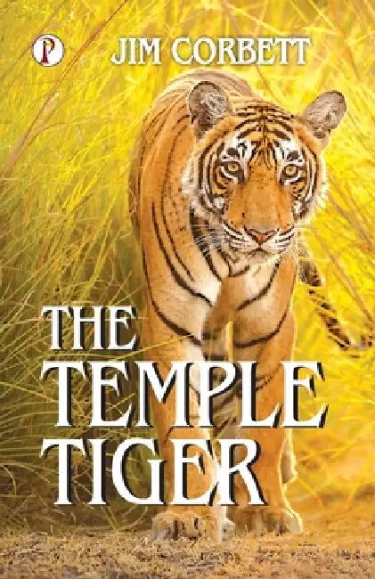 The Temple Tiger by Jim Corbett