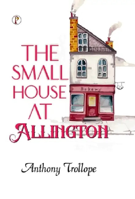 The Small House at Allington by Anthony Trollope