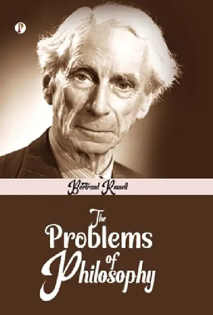 The Problems of Philosophy by Bertrand Russell
