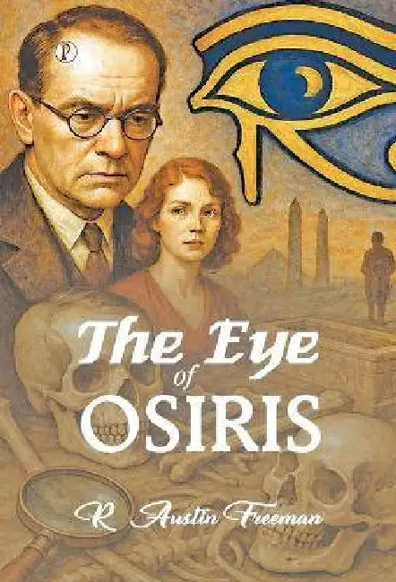 The Eye of Osiris by R. Austin Freeman