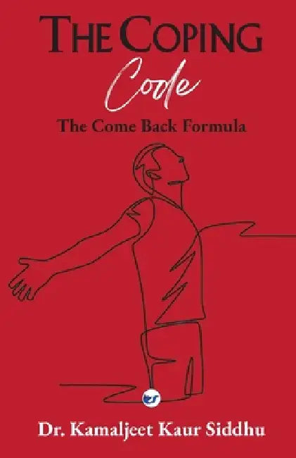 The Coping Code by Dr Kamaljeet Kaur Siddhu