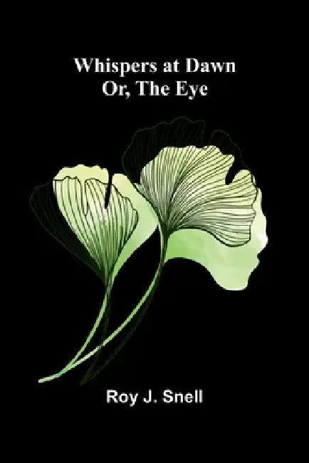 Whispers at Dawn; Or, The Eye by Roy J. Snell