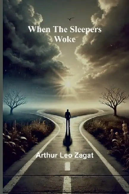 When The Sleepers Woke by Arthur Leo Zagat