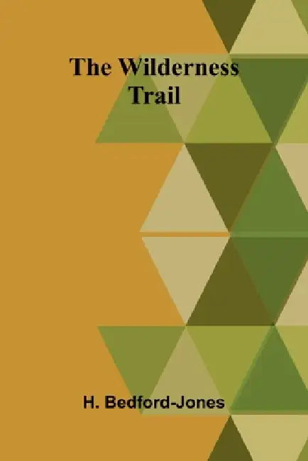 The Wilderness Trail by H. Bedford-Jones