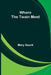 Where the Twain Meet by Mary Gaunt