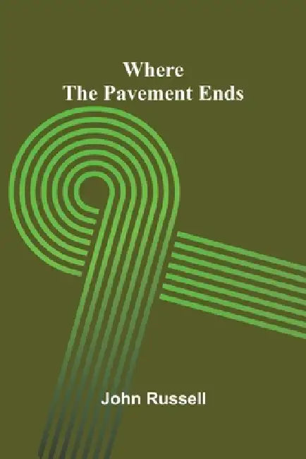 Where the Pavement Ends by John Russell