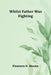 Whilst father was fighting by Eleanora H. Stooke