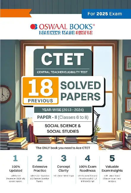 Oswaal CTET (CENTRAL TEACHER ELIGIBILITY TEST) | 18 Previous Solved Papers | Year-wise (2013-2024) | Paper-II (Classes 6 to 8) | Social Science/Social Studies | For 2025 Exam by Oswaal Editorial Board