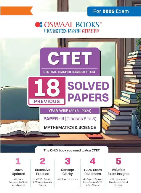 Oswaal CTET (CENTRAL TEACHER ELIGIBILITY TEST) | 18 Previous Solved Papers | Year-wise (2013-2024) | Paper-II (Classes 6 to 8) | Science/Mathematics | For 2025 Exam by Oswaal Editorial Board