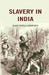 Slavery In India: East India Company by Anonymous