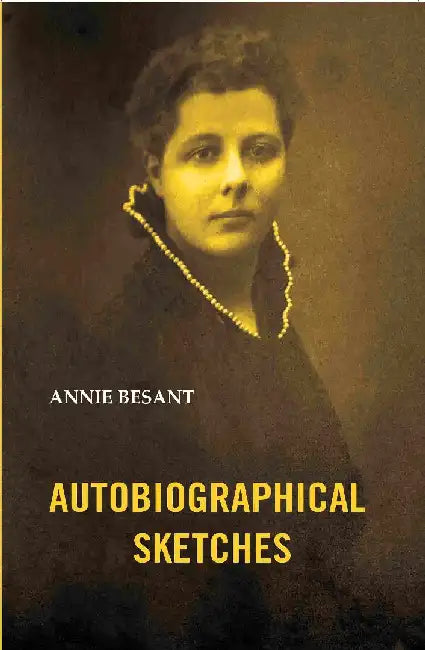 Autobiographical Sketches by Annie Besant