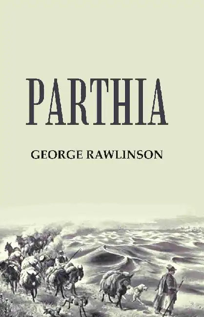 Parthia by George Rawlinson