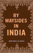 By Waysides In India by Adelaide Gail Frost