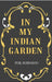 In My Indian Garden by Phil Robinson