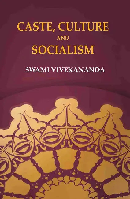 Caste, Culture and Socialism by Swami Vivekananda