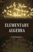 Elementary Algebra by W. W. Rouse Ball