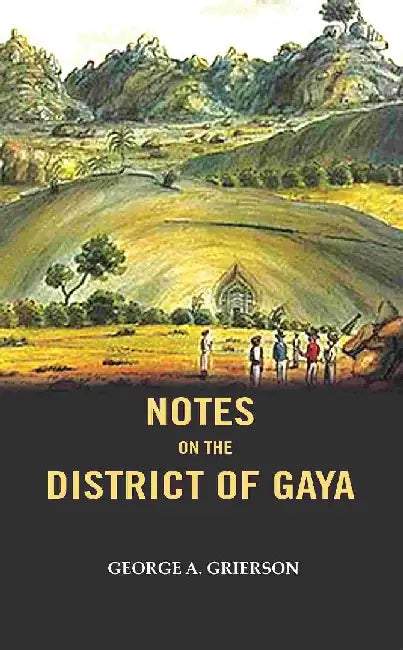 Notes on The District of Gaya by George A. Grierson