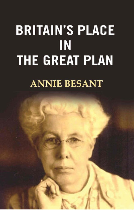 Britain’S Place In The Great Plan by Annie Besant