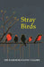 Stray Birds by Sir Rabindranath Tagore