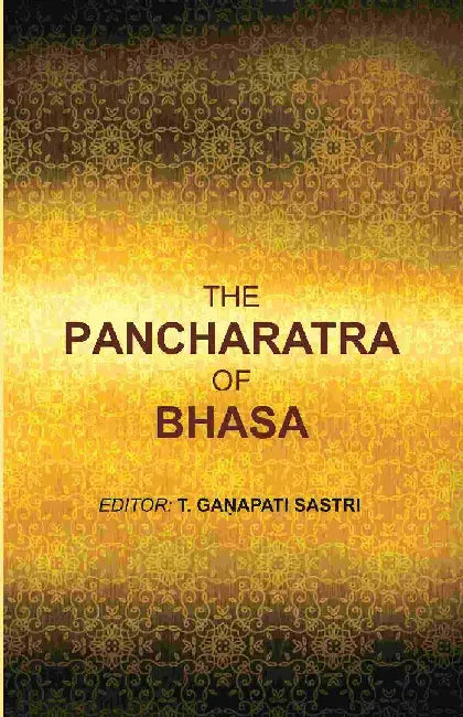 The Pancharatra of Bhasa by Editor: T. Ganapati Sastri