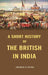 A Short History of The British In India by Arthur D. Innes