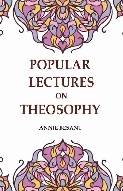 Popular Lectures on Theosophy by Annie Besant