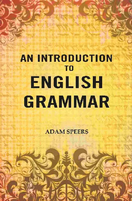 An Introduction To English Grammar by Adam Speers