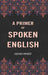 A Primer of Spoken English by Henry Sweet