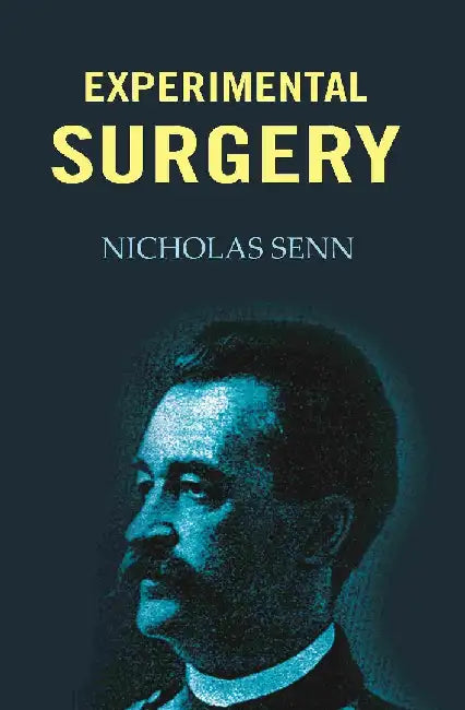Experimental Surgery by Nicholas Senn