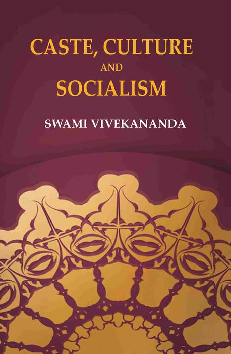 Caste, Culture and Socialism by Swami Vivekananda