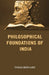 Philosophical Foundations of India by Theos Bernard