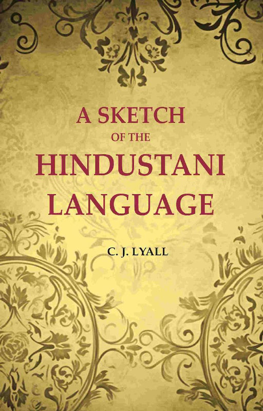 A Sketch of The Hindustani Language by C. J. Lyall