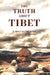The Truth About Tibet by A. MacCallum Scott